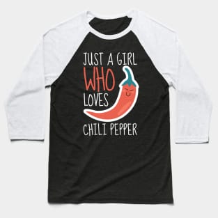 Just A Girl Who Loves Chili Pepper Funny Baseball T-Shirt